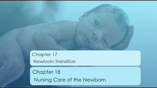 Maternal Newborn (OB)Nurse(RN)Student_Ricci 4th Ed. Full lecture Ch. 17 and 18_Norman Newborn