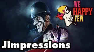 We Happy Few - A Joyless Broken Disaster (Jimpressions)