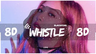 ⚠️  [8D] BLACKPINK - WHISTLE | BASS BOOSTED |  [USE HEADPHONES 🎧] 8D