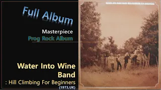 [Prog F.A]#157. Water Into Wine Band - Hill Climbing For Beginners(1973,UK)