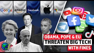 Elon Musk & Twitter. Obama, Pope & EU Threaten Big Tech w/Fines To Ban HateSpeech & Climate Deniers