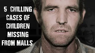 5 CHILLING Cases of Children Who Vanished In Shopping Malls