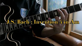 J.S. Bach : Invention 4 in D minor, BWV 775 (Solo Guitar in A minor)