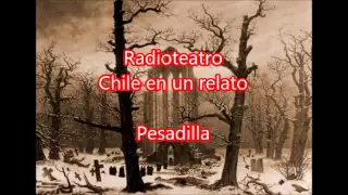 Radioteatro pesadilla "Chile en un relato"