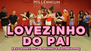 LOVEZINHO DO PAI - KEVI JONNY , MC PEDRINHO & RAFINHA RSQ | MILLENNIUM COREOGRAFIA 🇧🇷