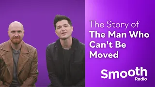 The Story of The Script - The Man Who Can't Be Moved | Smooth Radio