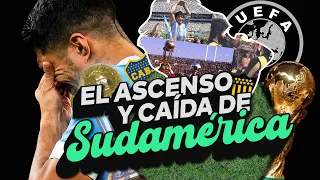 ¿ALGUNA VEZ SUDAMÉRICA FUE SUPERIOR A EUROPA? | El ASCENSO y CAÍDA del FÚTBOL SUDAMERICANO