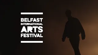 Belfast International Arts Festival 2019 Official Video