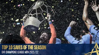 Top 10 Best Saves of the Season | EHF Champions League Men 2021/22