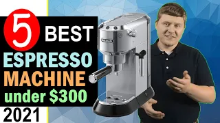 Best Espresso Machine under $300 🏆 Top 5 Budget Espresso Machine Reviews