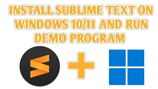 How to Install Sublime Text on Windows 10/11 and Run Demo Program | [ 2023 Update ]