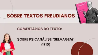 Freud - Sobre psicanálise selvagem (1910)