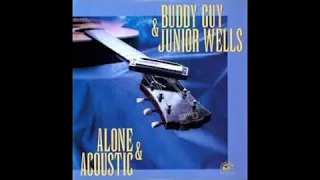 Buddy Guy & Junior Wells - Alone and acoustic (full album)