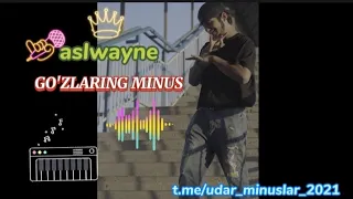 ASLWAYNE - GO'ZLARING MINUS 2021| PREMYERA XIT MINUS | XORAZMRAP ☘️