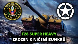 💥SUPERTĚŽKÝ T28🇺🇸: NIČITEL BUNKRŮ. Zapomenutý na šrotišti.