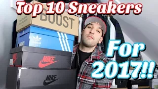 TOP 10 SNEAKER RELEASES OF 2017! MY FAVORITE SNEAKERS OF THE YEAR!