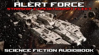 Alert Force Part Six | Starship Expeditionary Fleet | Sci-Fi Complete Audiobooks
