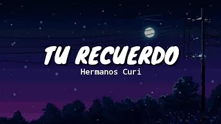 Hermanos Curi – Tu Recuerdo [Letra]