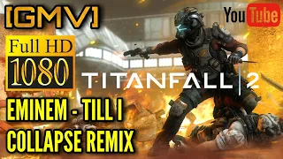 Eminem - Till I Collapse (Neffex Remix) Game Music Video ft. Titanfall 2 [GMV]