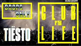 CLUBLIFE Podcast [Drops Only] @ by Tiësto, Episode 756