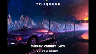 Cherry Cherry lady [ Ver 2 ] | Vũ Kem Remix