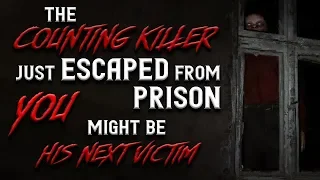 The "Counting Killer" just escaped from prison. You might be his next victim | Scary Nosleep Stories