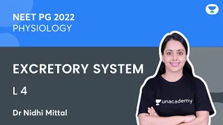 Excretory System | L4 | Dr.Nidhi Mittal | Physiology | NEET PG  | Unacademy Live NEET PG