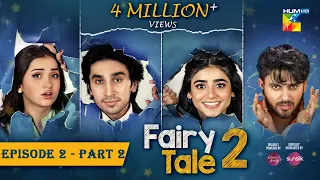 Fairy Tale 2 Mega EP 02 - PART 02 [CC]  12 Aug 23 - Powered By Glow & Lovely & Associated By Sunsilk