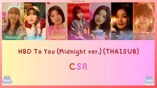 [THAISUB/แปลไทย] CSR - HBD To You (Midnight ver.) #สโนวารี่ซับ #SNOWARYSUB