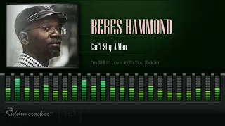 Beres Hammond - Can't Stop A Man (I'm Still In Love With You Riddim) [HD]