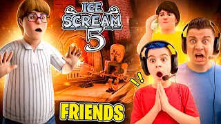 ICE SCREAM 5.. FRIENDS