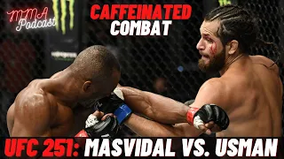 Caffeinated Combat #10 | #UFC251 | Usman vs. Masvidal | Holloway vs. Volkanovski | Aldo vs. Yan