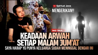 MISTERI & KERAMATNYA MALAM JUM'AT!! CATAT  & INGAT INI SANGAT PENTING || Mas Tinus Spiritualis