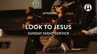 Look to Jesus | Michael Koulianos | Sunday Night Service