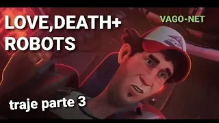 LOVE,DEATH+ROBOTS trajes parte 3 final {Netflix} mejor escena 4/18