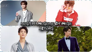 TOP 10 MOST HANDSOME CHINESE ACTORS 2021💕💕