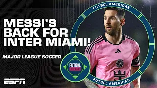 "He's BACK!" What Lionel Messi's return means for Inter Miami? | ESPN FC