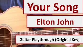 Your Song - Elton John - Easy Chords & Lyrics - Guitar Playthrough (Original key)