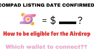 COMPAD LISTING DATE CONFIRMED|| HOW TO BE ELIGIBLE FOR THE AIRDROP