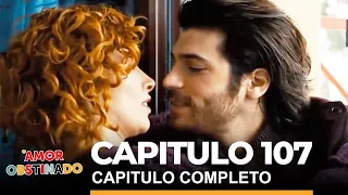 Amor Obstinado Capitulo 107 Completo