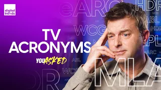 TV Acronyms Explained: What is ABL, WCG, MLA, eARC & More | You Asked Ep. 38