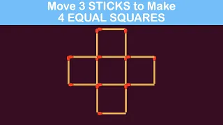 Move 3 STICKS to Make 4 EQUAL SQUARES || Matchstick Puzzles