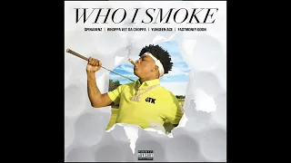 Who I Smoke - Spinabez - Yungeen Ace  | Instrumental |