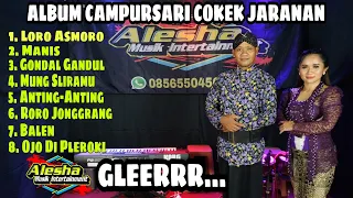 [ Vol.8 ] ALBUM CAMPURSARI COKEK JARANAN || ALESHA MUSIK || AUDIO GLEERRR