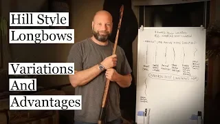 Hill Style Longbow Variations And Advantages