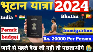 Bhutan Travel Guide 2024: Complete Immigration Process and Total Expenses