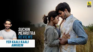 Yeh Kaali Kaali Ankhein Review | Streaming with Suchin | Film Companion