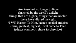 I AM RESOLVED No Longer To Linger I Will Hasten To Him Hymn Lyrics Words text sing along song trend