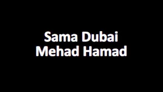 Sama Dubai - Mehad Hamad