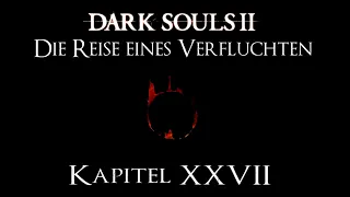 Dark Souls 2: Die Reise eines Verfluchten - Kapitel 27